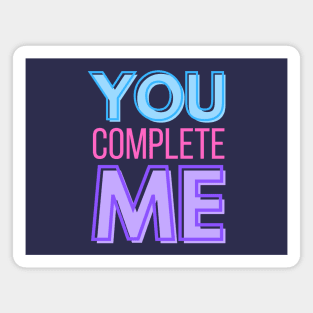 To Mother You complete Me Magnet